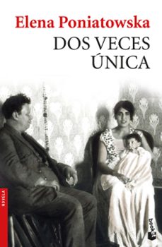 dos veces unica-elena poniatowska-9788432233340