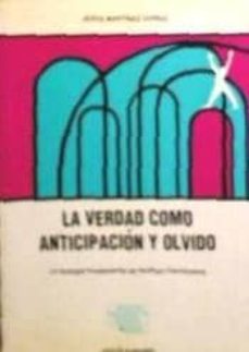 la verdad como anticipacion y olvido : la teologia fundamental de wolfhart pannenberg-jes�s mart�nez gordo-9788433010940