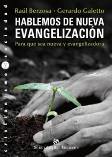 hablemos de nueva evangelizacion: para que sea nueva y evangeliza dora-raul berzosa-9788433025340