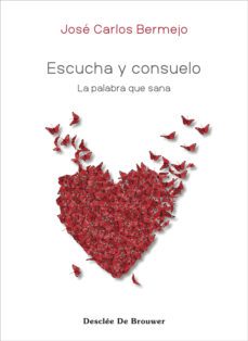 escucha y consuelo-jose carlos bermejo-9788433032140