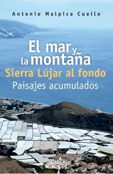 el mar y la montaña. sierra lujar al fondo-antonio malpica cuello-9788433874740