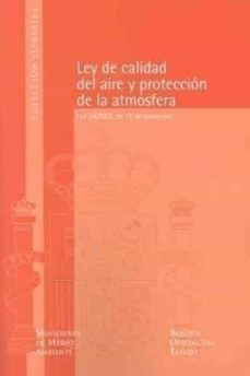 ley de calidad del aire y proteccion de la atmosfera: ley 34/2007 , de 15 de noviembre-9788434017740