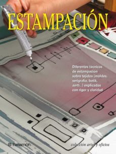 artes &amp; oficios. estampacion. diferentes tecnicas de estampacion sobre tejidos explicadas con rigor y claridad (ebook)-eva pascual i miro-miriam albiñana trias-j.a. sanchez sanchez-rosa oliveras-elisa rubio ferrer-9788434299740