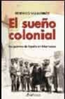 el sueño colonial: las guerras de españa en marruecos-9788434467040