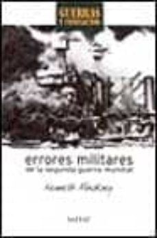 errores militares de la segunda guerra mundial: guerras y conflic tos-9788434509740