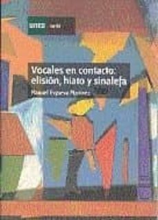 vocales en contacto: elision, hiato y sinalefa-manuel esgueva martinez-9788436255140