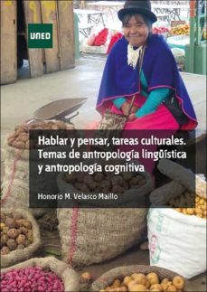 hablar y pensar, tareas culturales. temas de antropologia linguistica y antropolocia cognitiva (ebook)-honorio m. velasco maillo-9788436276640
