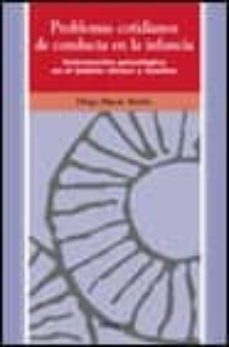 problemas cotidianos de conducta en la infancia: intervencion psi cologica en el ambito clinico y familiar-diego macia anton-9788436816440