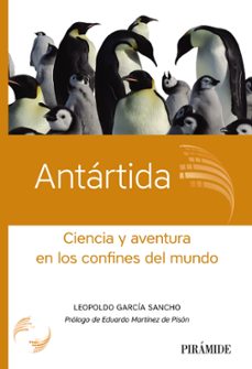 antartida: ciencia y aventura en los confines del mundo-leopoldo garcia sancho-9788436841640