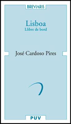 lisboa, llibre de bord-jose cardoso pires-9788437073040