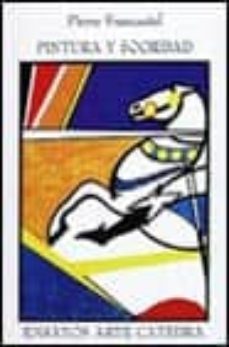 pintura y sociedad:nacimiento y destruccion de un espacio plastic o, del renacimiento al cubismo (2ª ed.)-pierre francastel-9788437604640