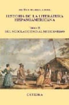 historia de la literatura hispanoamericana ii: del neoclasicismo al modernismo-9788437624440