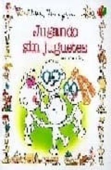 jugando sin juguetes-francisco capdevila blanco-9788439289340