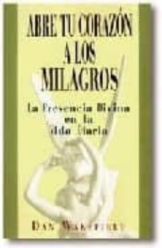 abre tu corazon a los milagros-dan wakefield-9788441400740