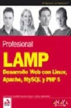 profesional lamp: desarrollo web con linux, apache, mysql y php 5 (anaya multimedia / wrox)-9788441520240