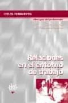 relaciones en el entorno de trabajo, ciclos formativos: libro gui a del profesorado-elena sanz rioyo-9788446017240