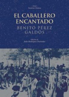el caballero encantado-benito perez galdos-9788446018940