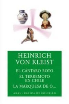 el cantaro roto; el terremoto en chile ; la marquesa de o-heinrich von kleist-9788446024040