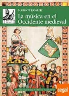 la musica en el occidente medieval-margot fassler-9788446048640