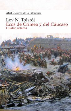 ecos de crimea y del caucaso: cuatro relatos-leon tolstoi-9788446053040