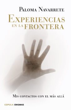 experiencias en la frontera-paloma navarrete-9788448020040