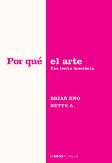 por que el arte-brian eno & bette adriaanse-9788448045340