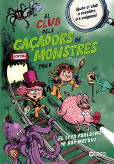 el club dels caçadors de monstres: el tren fantasma de bad markus-9788448963040