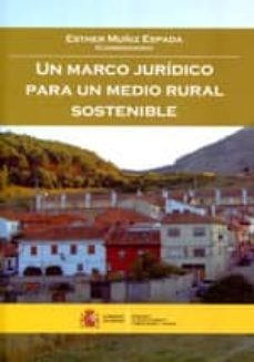 un marco juridico para un medio rural sostenible-esther muñiz espada-9788449111440
