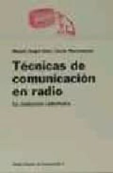 tecnicas de comunicacion en radio: la realizacion radiofonica-9788449300240