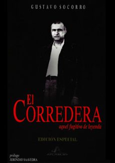 el corredera, aquel fugitivo de leyenda (edicion especial)-gustavo socorro-9788460599340
