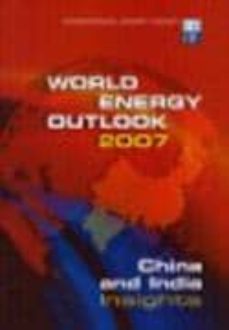 world energy outlook 2007: china y la india, apuntes-9788461218240