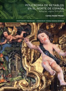 policromia de retablos en el norte de españa-carlos nodal monar-9788461691340