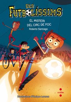 futbolissims 8: el misteri del circ de foc-roberto santiago-9788466140140