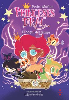 princeses drac 19. el bagul del temps-pedro mañas-9788466158640