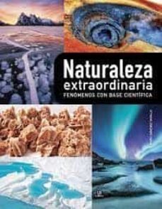 naturaleza extraordinaria, fenomenos con base cientifica-maria sanchez vadillo-9788466242240