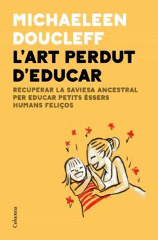 l'art perdut d'educar (ebook)-michaeleen doucleff-9788466428040