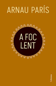 a foc lent-arnau paris masip-9788466433440