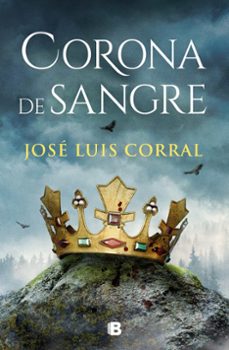 corona de sangre-jose luis corral-9788466672740