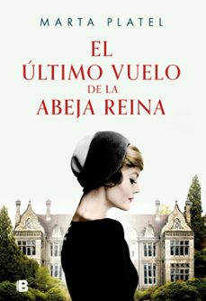el ultimo vuelo de la abeja reina-marta platel-9788466673440