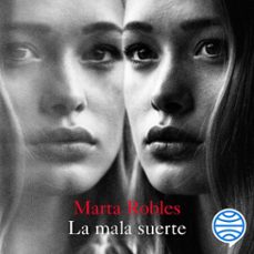 la mala suerte-marta robles-9788467054040