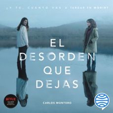 el desorden que dejas (audiolibro)-carlos montero-9788467056440