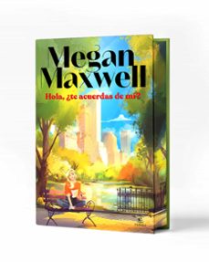 hola, ¿te acuerdas de mi?. edicion especial.-megan maxwell-9788467081640