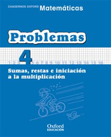 cuaderno matematicas: problemas 4: sumas, restas e iniciacion a l a multiplicacion (educacion primaria)-9788467324440