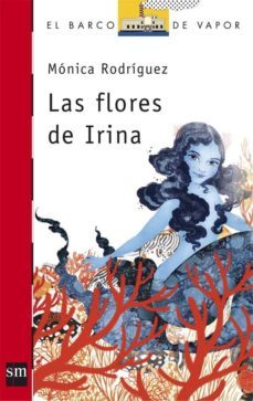 las flores de irina-monica rodriguez-9788467560640