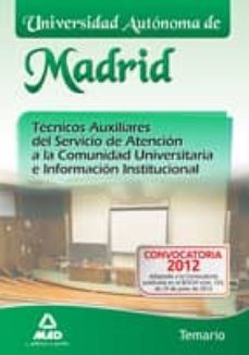 tecnicos auxiliares del servicio de atencion a la comunidad unive rsitaria e informacion institucional de la universidad autonoma de madrid. temario-9788467676440