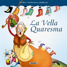 la vella quaresma (contes i tradicions catalanes)-9788467759440