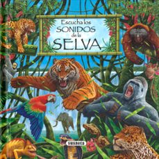 escucha los sonidos de la selva (los sonidos de la naturaleza)-9788467783940