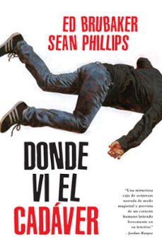 donde vi el cadaver.-ed brubaker-sean phillips-jacob phillips-9788467968040