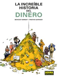 la increible historia del dinero-benoist simmat-tristan garnier-9788467981940