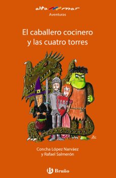 el caballero cocinero y las cuatro torres-concha lopez narvaez-9788469628140